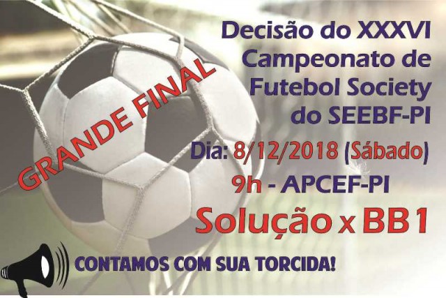 Solução e BB1 fazem a grande final do XXXVI Campeonato de Futebol Society do Sindicato dos Bancários do Piauí 2018