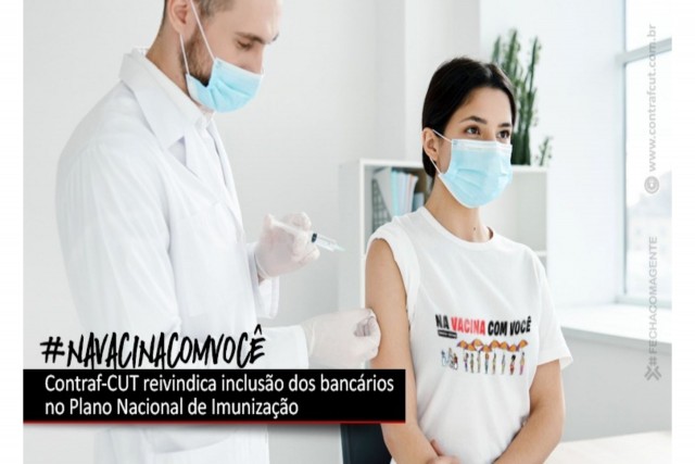 Contraf-CUT pede inclusão dos bancários no Plano Nacional de Imunização (PNI)