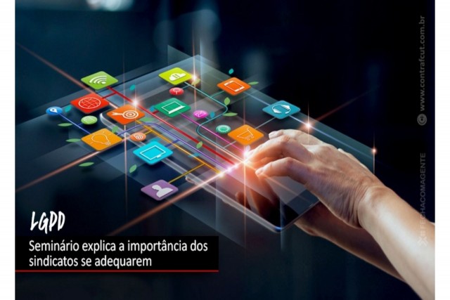 Seminário da Contraf-CUT traz a perspectiva dos trabalhadores na LGPD