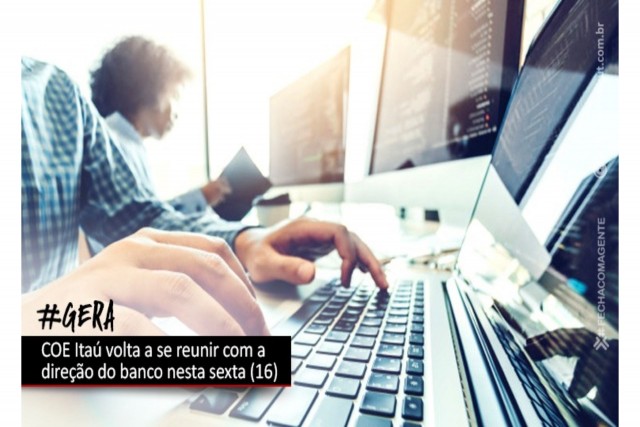 COE Itaú debate emprego e GERA com o banco nesta sexta (16)