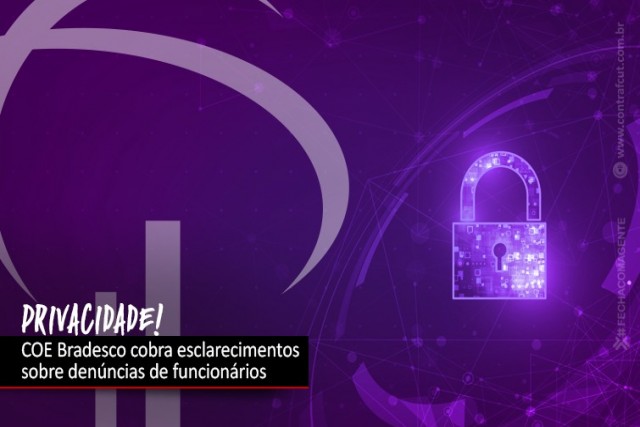 COE Bradesco cobra esclarecimentos sobre denúncias de funcionários