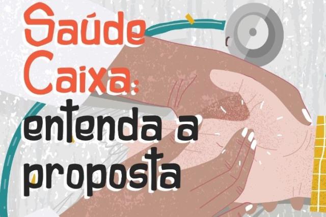 Saúde Caixa: entenda a proposta