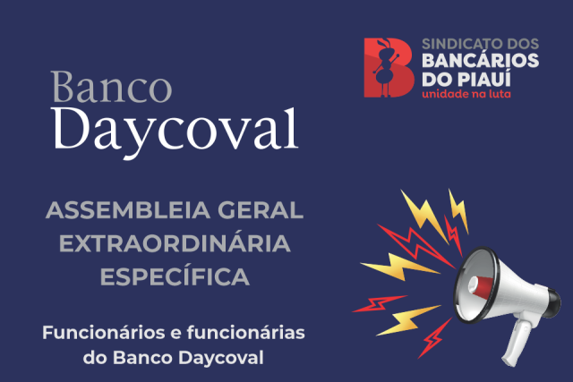 SEEBF/PI convoca bancários e bancárias do Banco Daycoval para Assembleia Geral Extraordinária