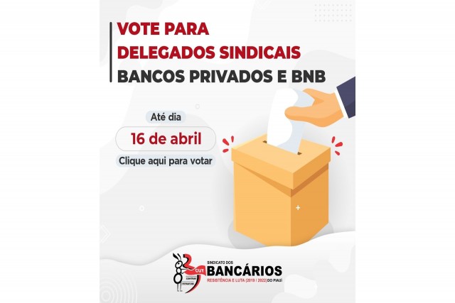 Vote para delegados sindicais dos Bancos Privados e BNB